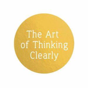 Book- The Art Of Thinking Clearly